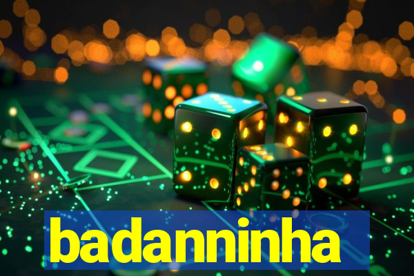 badanninha