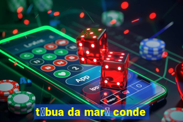 t谩bua da mar茅 conde