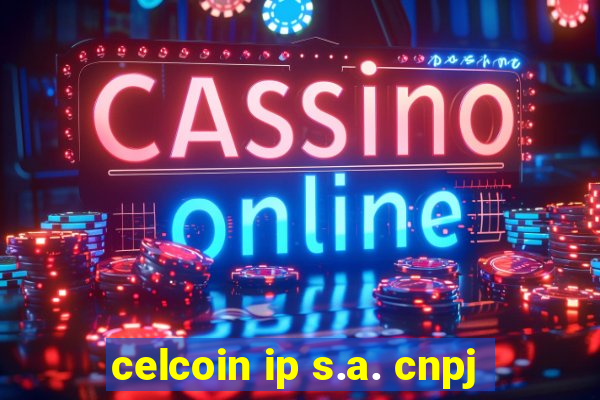 celcoin ip s.a. cnpj