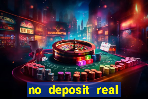 no deposit real money casino