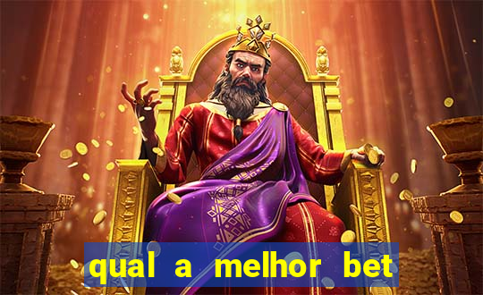 qual a melhor bet para apostar