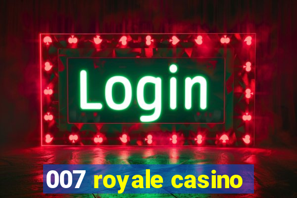 007 royale casino