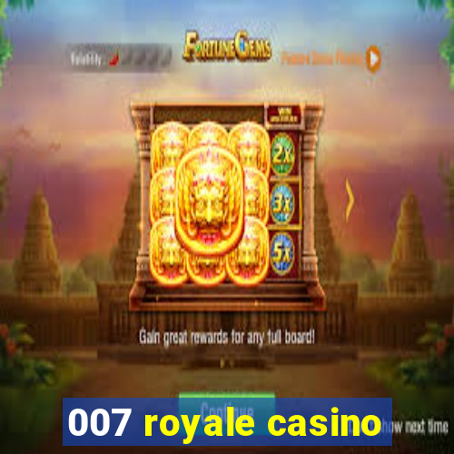 007 royale casino