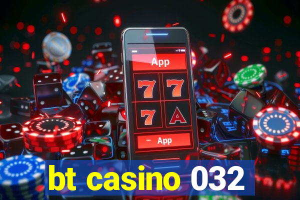 bt casino 032