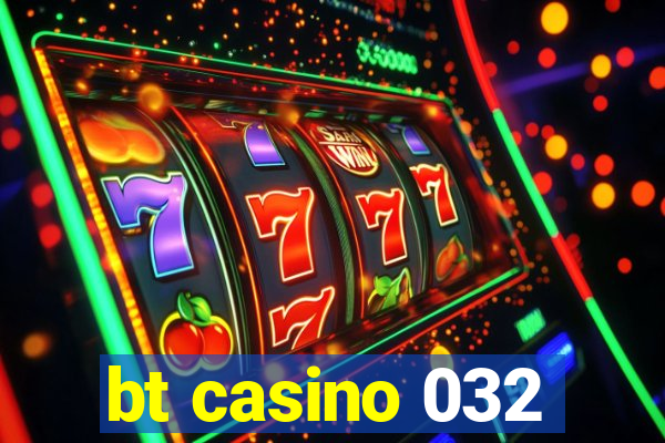 bt casino 032