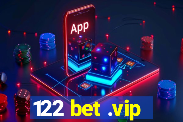 122 bet .vip