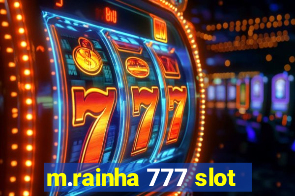 m.rainha 777 slot