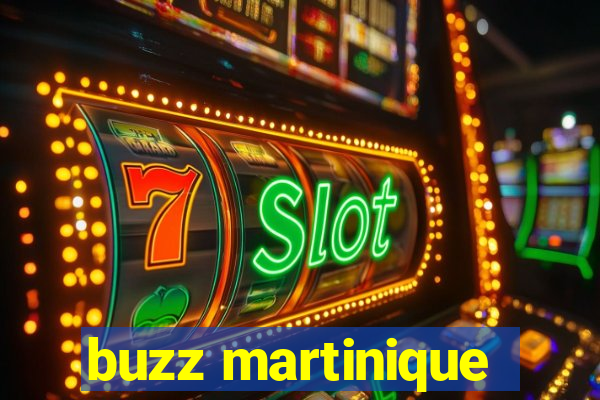 buzz martinique