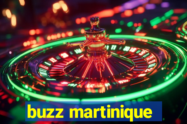 buzz martinique