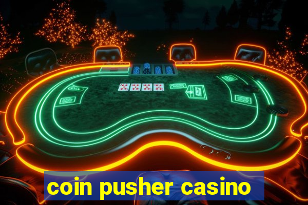 coin pusher casino