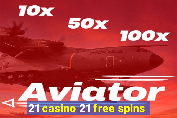 21 casino 21 free spins