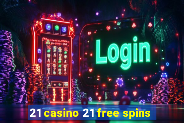 21 casino 21 free spins