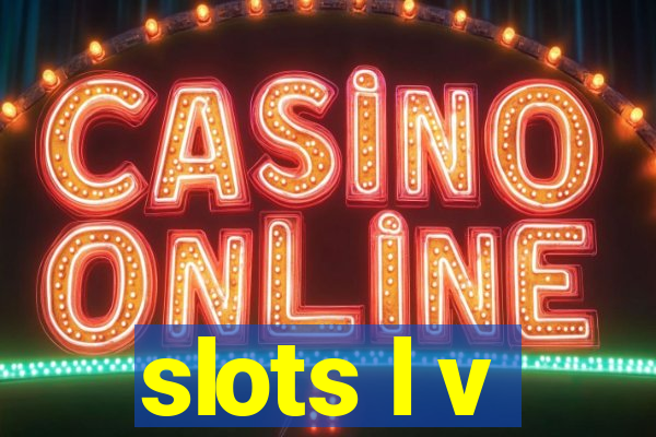 slots l v