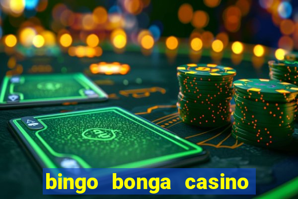 bingo bonga casino no deposit bonus codes