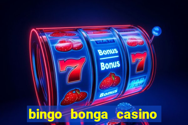 bingo bonga casino no deposit bonus codes