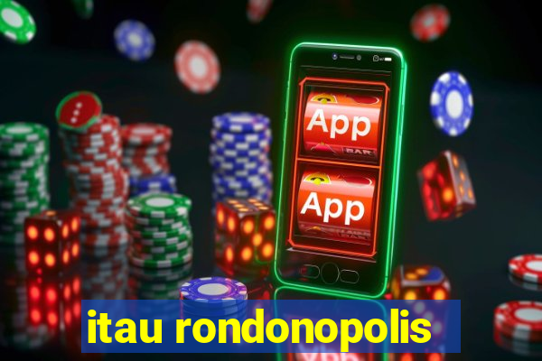 itau rondonopolis