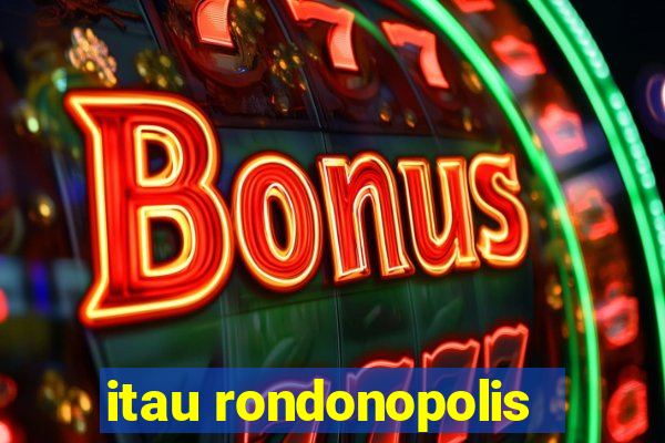 itau rondonopolis