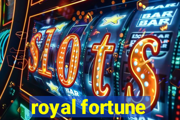 royal fortune