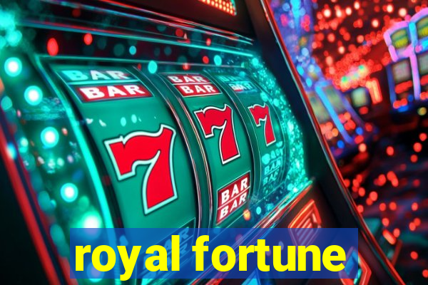 royal fortune