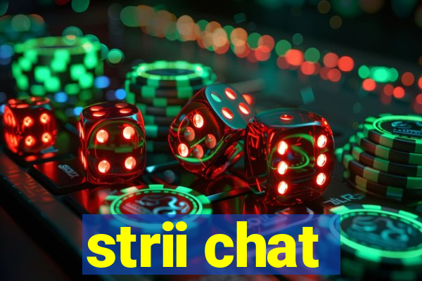 strii chat