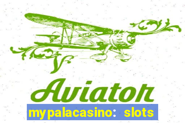 mypalacasino: slots & casino