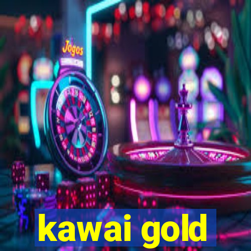 kawai gold