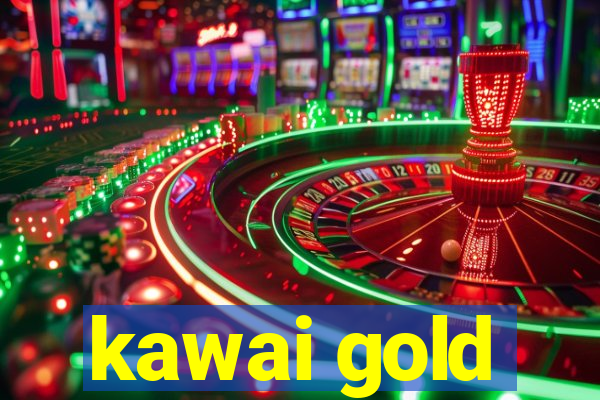 kawai gold