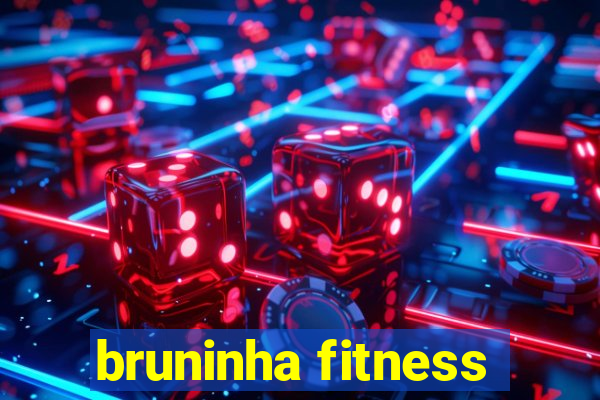 bruninha fitness