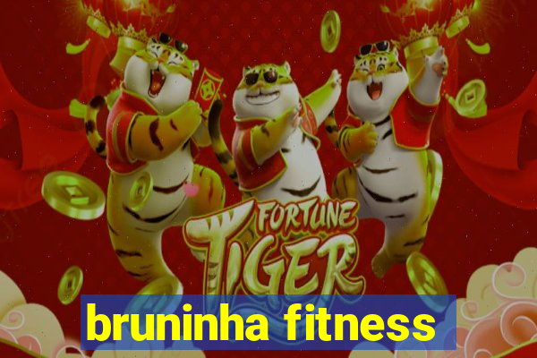 bruninha fitness