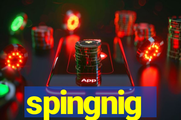 spingnig