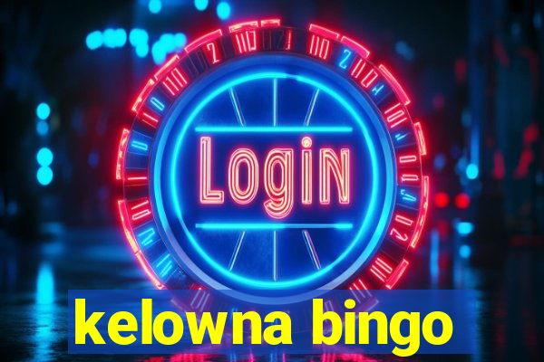 kelowna bingo