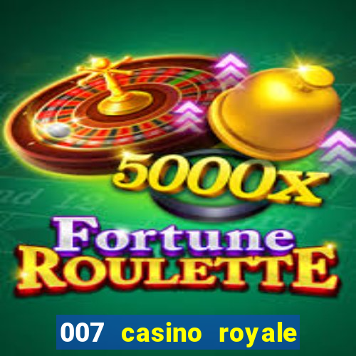 007 casino royale online dublado