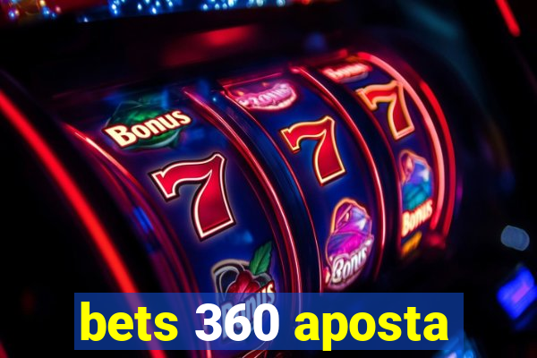 bets 360 aposta