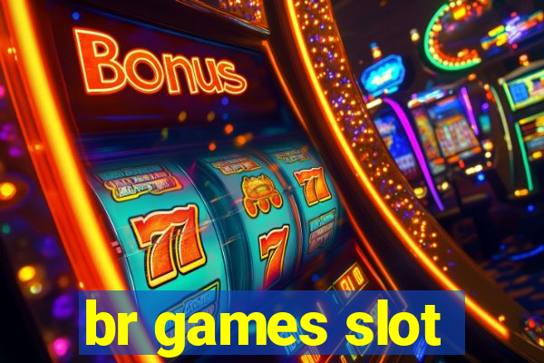 br games slot