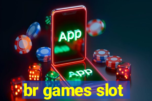 br games slot