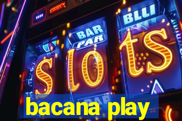 bacana play