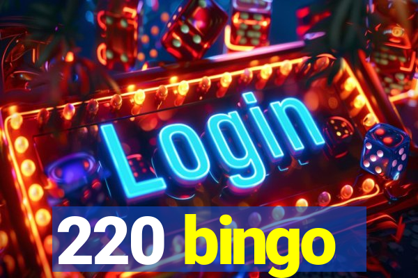 220 bingo