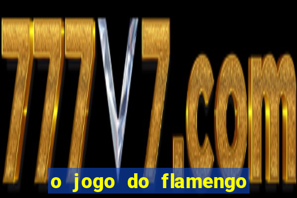 o jogo do flamengo vai passar na globoplay