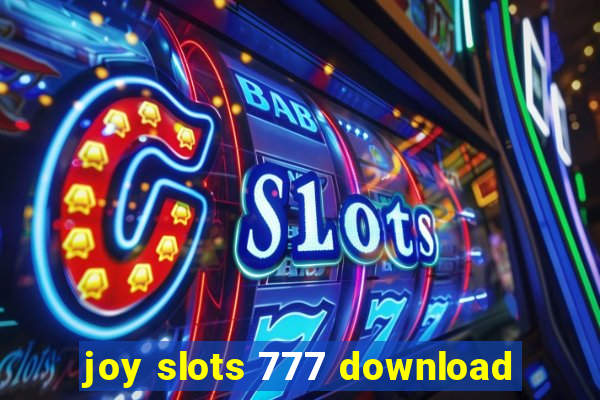 joy slots 777 download