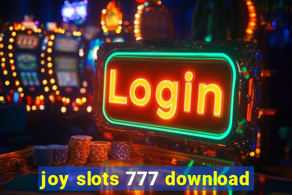 joy slots 777 download