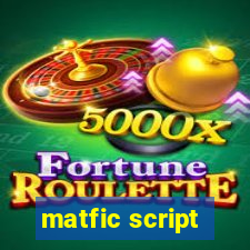 matfic script