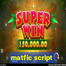 matfic script