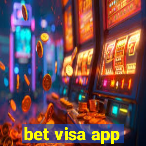 bet visa app