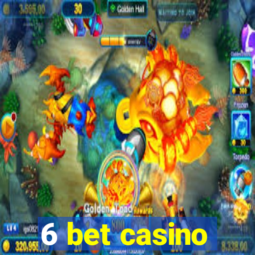 6 bet casino