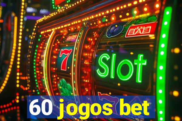 60 jogos bet