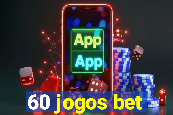 60 jogos bet