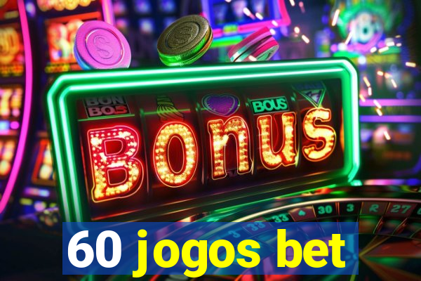 60 jogos bet