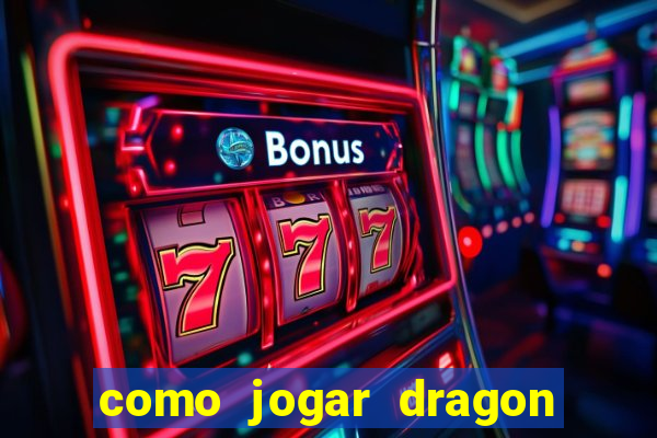 como jogar dragon tiger luck