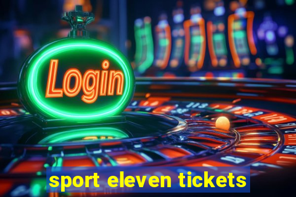 sport eleven tickets