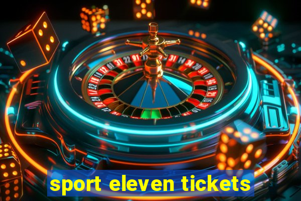 sport eleven tickets